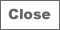 Close